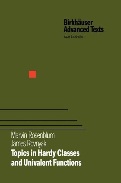 Cover for Marvin Rosenblum · Topics in Hardy Classes and Univalent Functions - Birkhauser Advanced Texts / Basler Lehrbucher (Paperback Book) [Softcover reprint of the original 1st ed. 1994 edition] (2012)