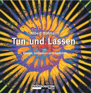 Cover for Albert Hofmann · Tun und Lassen (Hardcover bog) (2018)