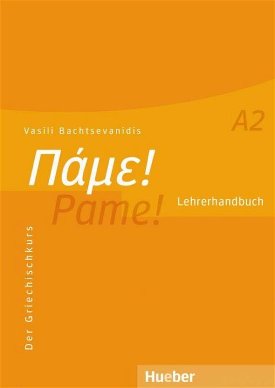 Cover for Vasili Bachtsevanidis · Pame! A2 Lehrerhandbuch (Buch)