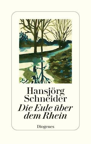 Cover for Hansjörg Schneider · Die Eule über dem Rhein (Hardcover Book) (2021)