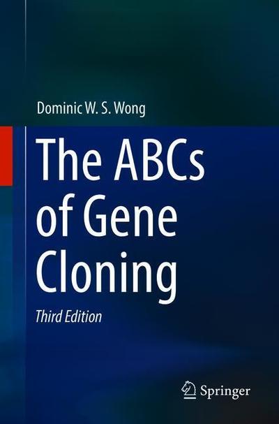 Cover for Dominic W. S. Wong · The ABCs of Gene Cloning (Paperback Book) [3rd ed. 2018 edition] (2018)