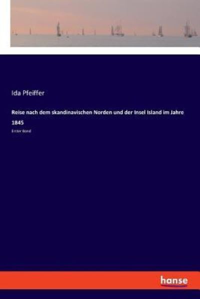 Cover for Ida Pfeiffer · Reise nach dem skandinavischen Norden und der Insel Island im Jahre 1845 (Pocketbok) (2019)