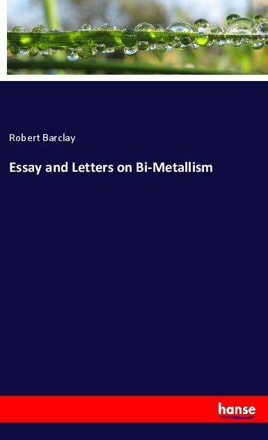 Cover for Barclay · Essay and Letters on Bi-Metalli (Book)