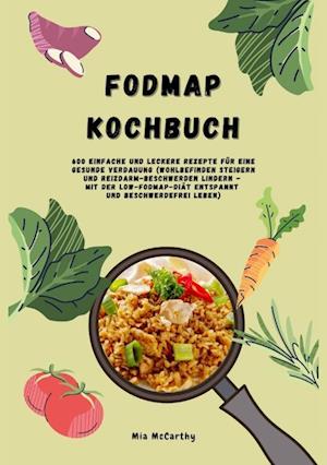 Cover for Mia McCarthy · FODMAP Kochbuch: 600 einfache und leckere Rezepte für eine gesunde Verdauung (Book) (2024)