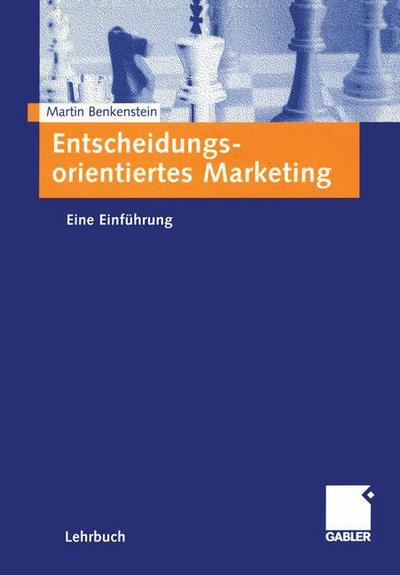 Cover for Martin Benkenstein · Entscheidungsorientiertes Marketing: Eine Einfuhrung (Paperback Book) [1.Aufl. 2001. 2., Korr. Nachdruck 2001 edition] (2001)