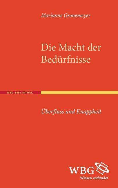 Cover for Gronemeyer · Die Macht der Bedürfnisse (Buch)