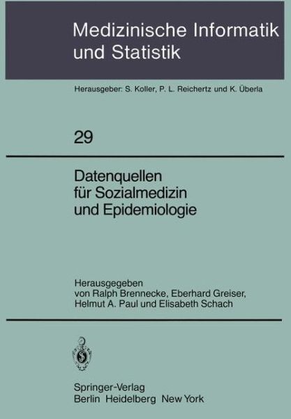 Cover for R Brennecke · Datenquellen Fur Sozialmedizin Und Epidemiologie - Medizinische Informatik, Biometrie Und Epidemiologie (Paperback Book) (1981)