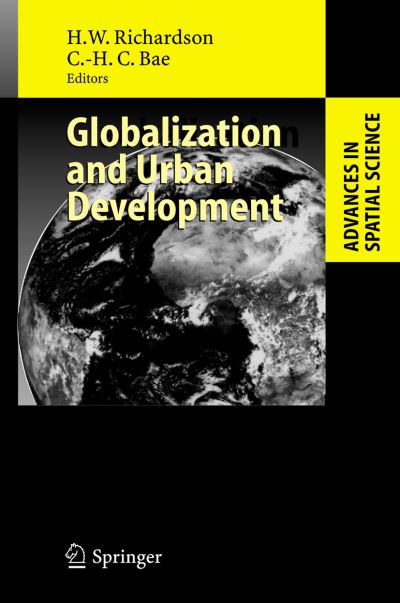 Cover for H W&gt; Richardson · Globalization and Urban Development - Advances in Spatial Science (Hardcover Book) [2005 edition] (2005)