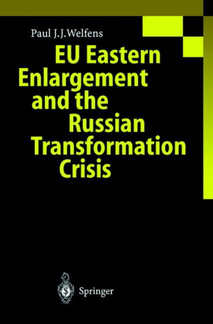 Cover for Paul J. J. Welfens · European Union Eastern Enlargement and the Russian Transformation Crisis (Hardcover Book) (1999)