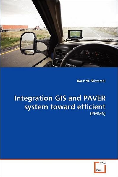 Cover for Bara' Al-mistarehi · Integration Gis and Paver System Toward Efficient: (Pmms) (Paperback Book) (2011)