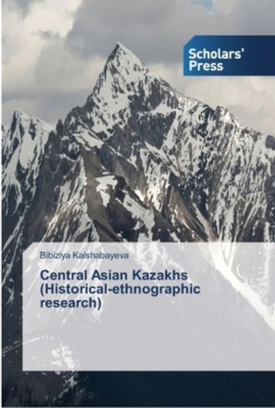 Cover for Kalshabayeva Bibiziya · Central Asian Kazakhs (Historical-ethnographic Research) (Paperback Book) (2015)