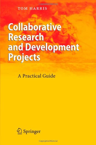 Collaborative Research and Development Projects: A Practical Guide - Tom Harris - Books - Springer-Verlag Berlin and Heidelberg Gm - 9783642079627 - October 14, 2010