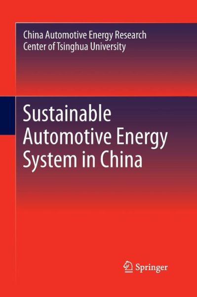 Cover for Tsinghua University CAERC · Sustainable Automotive Energy System in China (Paperback Book) [2013 edition] (2015)