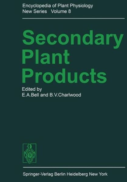 Secondary Plant Products - Encyclopedia of Plant Physiology - E a Bell - Bøker - Springer-Verlag Berlin and Heidelberg Gm - 9783642673627 - 15. november 2011