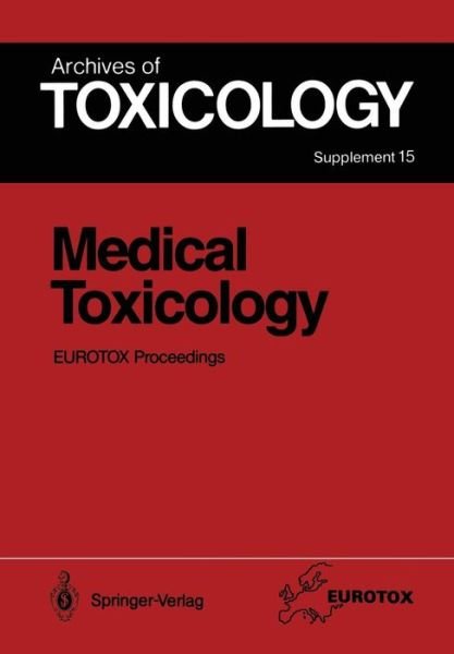 Cover for H M Bolt · Medical Toxicology: Proceedings of the 1991 EUROTOX Congress Meeting Held in Masstricht, September 1 - 4, 1991 - Archives of Toxicology (Paperback Book) [Softcover reprint of the original 1st ed. 1992 edition] (2011)