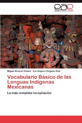 Cover for Luz Amparo Delgado Díaz · Vocabulario Básico De Las Lenguas Indígenas Mexicanas: La Más Completa Recopilación (Paperback Book) [Spanish edition] (2012)