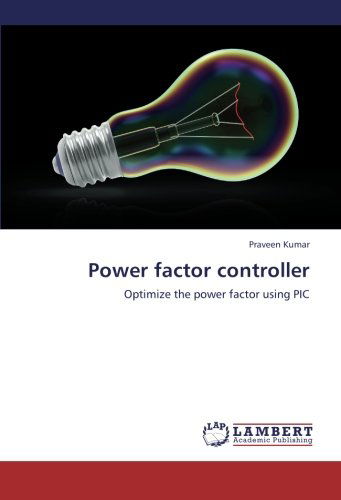 Cover for Praveen Kumar · Power Factor Controller: Optimize the Power Factor Using Pic (Pocketbok) (2012)