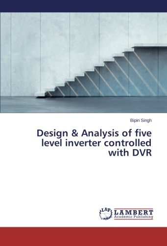 Cover for Bipin Singh · Design &amp; Analysis of Five Level Inverter Controlled with Dvr (Paperback Book) (2014)