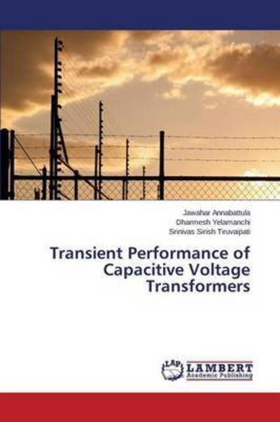 Cover for Tiruvaipati Srinivas Sirish · Transient Performance of Capacitive Voltage Transformers (Paperback Book) (2015)