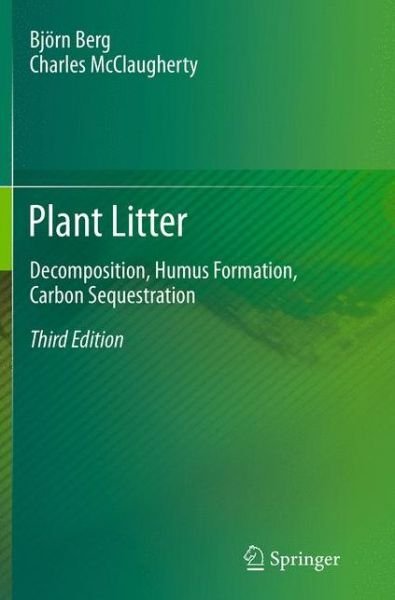 Cover for Bjoern Berg · Plant Litter: Decomposition, Humus Formation, Carbon Sequestration (Paperback Book) [Softcover reprint of the original 3rd ed. 2014 edition] (2016)
