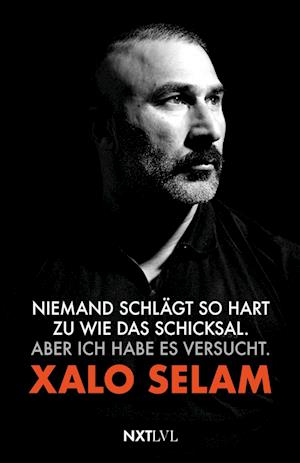 Cover for Xalo Selam · Niemand schlägt so hart zu wie das Schicksal. Aber ich habe es versucht. (Book) (2025)
