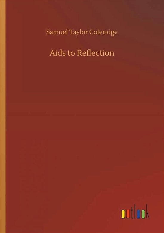 Coleridge · Aids to Reflection (Book) (2018)
