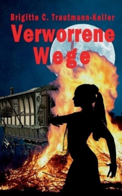 Cover for Brigitte Christina Trautmann-Keller · Verworrene Wege (Paperback Book) (2023)