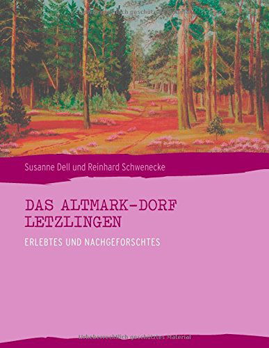 Cover for Reinhard Schwenecke · Das Altmark-dorf Letzlingen (Paperback Book) [German edition] (2014)