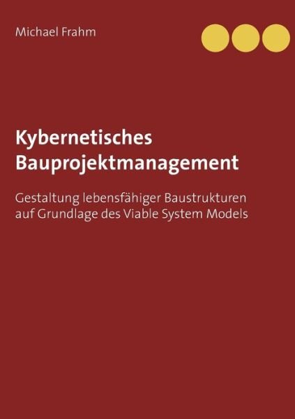 Cover for Frahm · Kybernetisches Bauprojektmanageme (Buch) (2015)