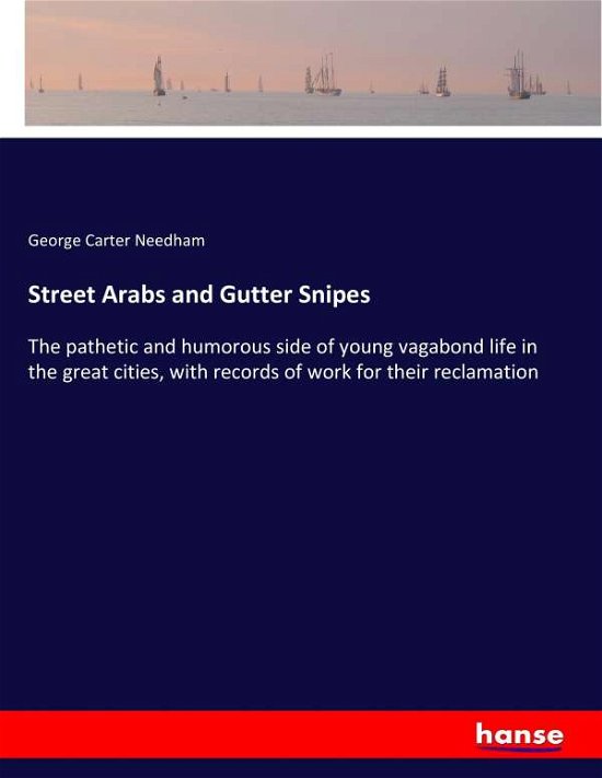 Cover for Needham · Street Arabs and Gutter Snipes (Book) (2017)