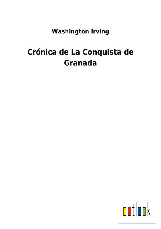 Cover for Washington Irving · Crnica de La Conquista de Granada (Taschenbuch) (2022)