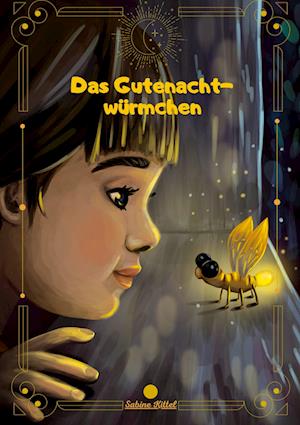 Cover for Sabine Kittel · Das Gutenachtwürmchen (Book) (2022)