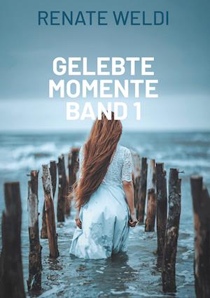 Cover for Renate Weldi · Gelebte Momente (Book) (2025)