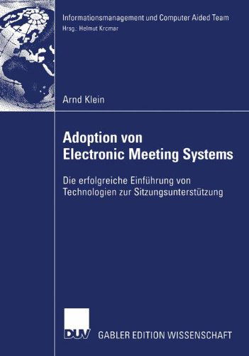 Cover for Arnd Klein · Adoption von Electronic Meeting Systems - Informationsmanagement Und Computer Aided Team (Pocketbok) [2004 edition] (2004)