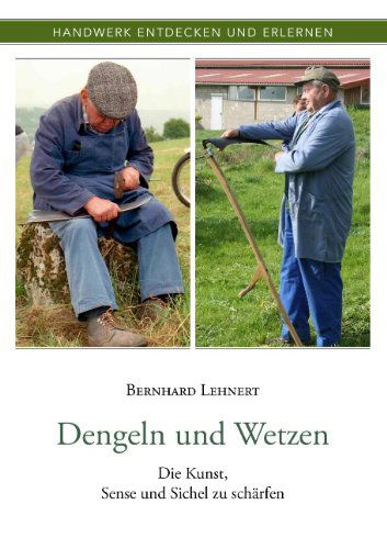 Dengeln Und Wetzen - Bernhard Lehnert - Livres - BoD - 9783839192627 - 21 janvier 2010