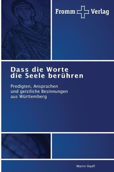 Cover for Hauff Martin · Dass Die Worte Die Seele Berühren (Pocketbok) [German edition] (2015)