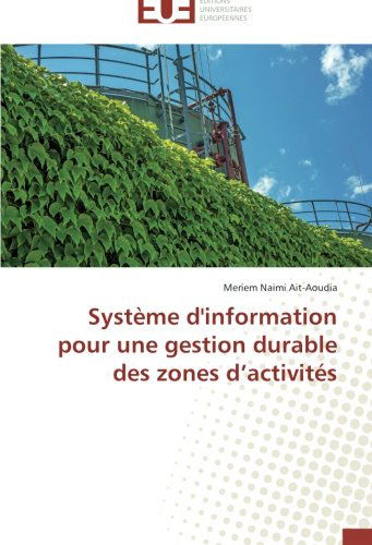 Cover for Meriem Naimi Ait-aoudia · Système D'information Pour Une Gestion Durable Des Zones D'activités (Paperback Book) [French edition] (2018)