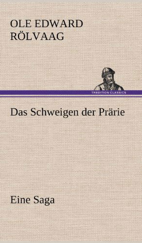 Cover for Ole Edward Rolvaag · Das Schweigen Der Prarie (Hardcover Book) [German edition] (2012)