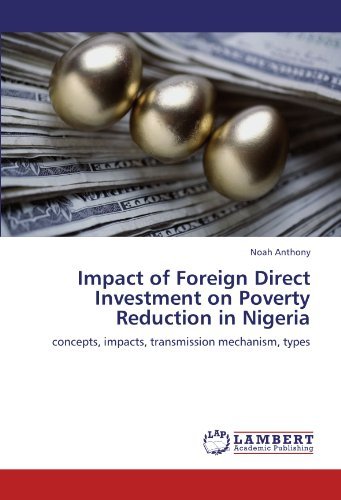 Cover for Noah Anthony · Impact of Foreign Direct Investment on Poverty Reduction in Nigeria: Concepts, Impacts, Transmission Mechanism, Types (Paperback Book) (2011)