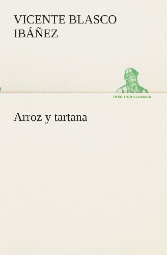 Cover for Vicente Blasco Ibáñez · Arroz Y Tartana (Tredition Classics) (Spanish Edition) (Paperback Book) [Spanish edition] (2013)