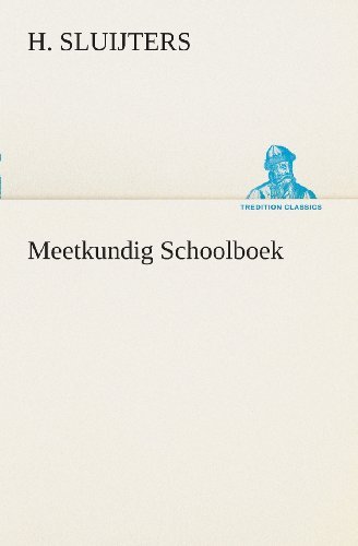 Meetkundig Schoolboek (Tredition Classics) (Dutch Edition) - H. Sluijters - Kirjat - tredition - 9783849539627 - torstai 4. huhtikuuta 2013