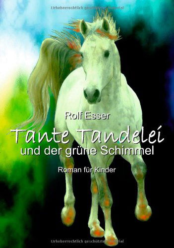 Cover for Esser · Tante Tandelei und der grüne Schi (Book) [German edition] (2013)