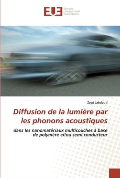 Diffusion de la lumiere par les phonons acoustiques - Zayd Labdouti - Bücher - Editions Universitaires Europeennes - 9786203422627 - 9. August 2021