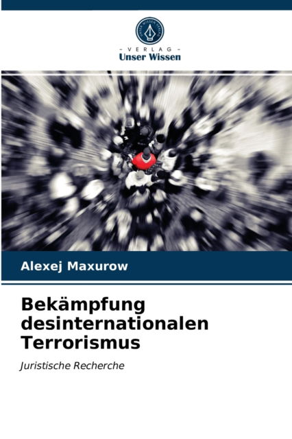 Cover for Alexej Maxurow · Bekampfung desinternationalen Terrorismus (Paperback Book) (2021)