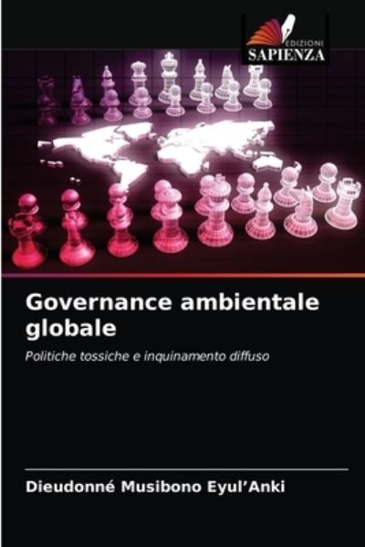 Governance ambientale globale - Dieudonne Musibono Eyul'anki - Książki - Edizioni Sapienza - 9786204074627 - 10 września 2021