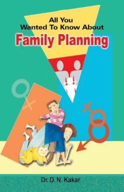 Cover for D N Kakar · All you wanted to know about family planning (Paperback Book) (2016)