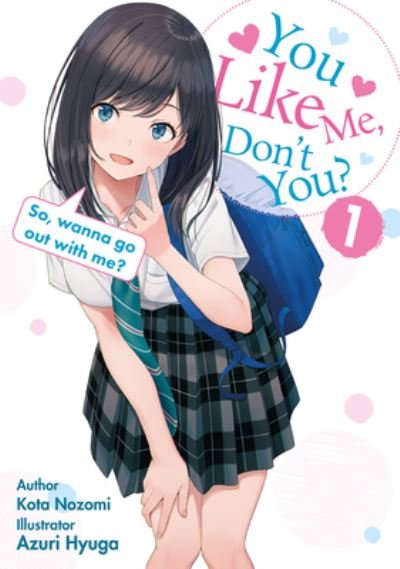Cover for Kota Nozomi · You like me, don't you? So, wanna go out with me? (Pocketbok) (2022)