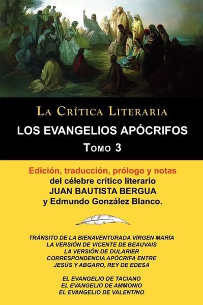 Los Evangelios Apocrifos Tomo 3, Coleccion La Critica Literaria Por El Celebre Critico Literario Juan Bautista Bergua, Ediciones Ibericas - Bergua, Juan Bautista (Ediciones Ibericas) - Libros - La Critica Literaria - Lacrticaliteraria - 9788470839627 - 10 de mayo de 2012