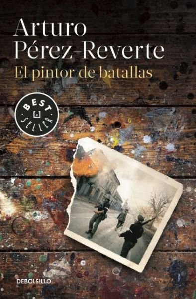 Cover for Arturo Perez-reverte · El Pintor De Batallas (Taschenbuch) (2015)