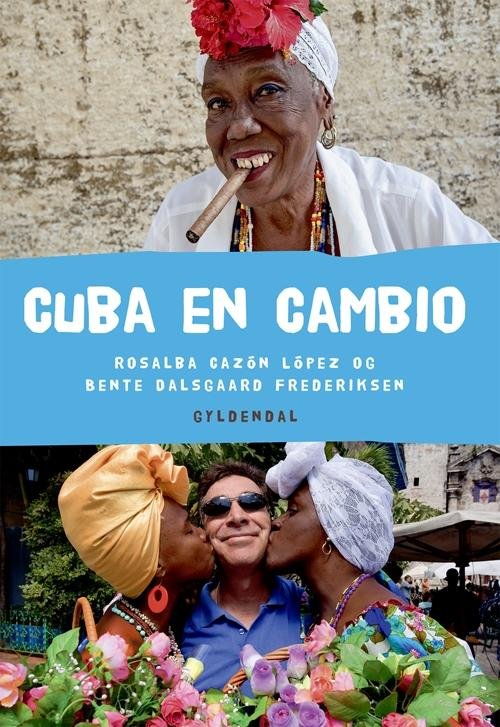 Cover for Rosalba Cazón López; Bente Dalsgaard Frederiksen · Cuba en cambio (Sewn Spine Book) [1er édition] (2016)